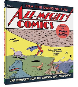Tom the Dancing Bug: All-Mighty Comics (The Complete Tom the Dancing Bug, Vol. 4 2003-2006) by Ruben Bolling, Ruben Bolling, 9781951038564