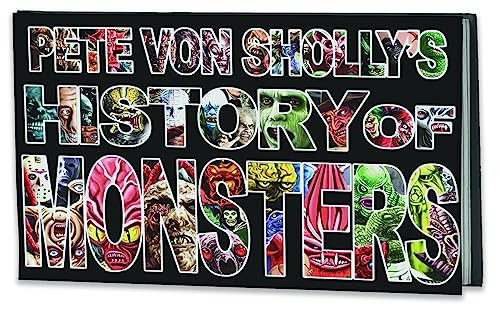 Pete Von Sholly's History of Monsters by Pete Von Sholly, Pete Von Sholly, 9781951038014