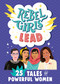 Rebel Girls Lead: 25 Tales of Powerful Women by Rebel Girls, 9781953424068
