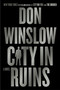 City in Ruins (A Novel) by Don Winslow, 9780063079472