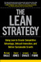 The Lean Strategy: Using Lean to Create Competitive Advantage, Unleash Innovation, and Deliver Sustainable Growth by Daniel Jones, Orest Fiume, Jacques Chaize, Michael Balle, 9781265554699