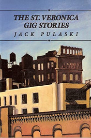 The St. Veronica Gig Stories - 9780939010097 by Jack Pulaski, 9780939010097