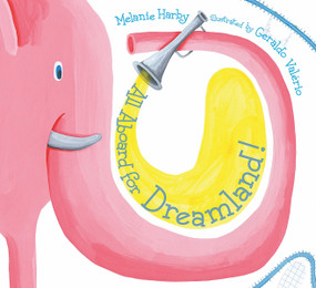 All Aboard for Dreamland! by Melanie Harby, Geraldo Valerios, 9781896580487