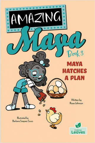 Maya Hatches a Plan by Rose Johnson, Barbara Szepesi Szucs, 9781039661110