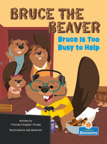 Bruce Is Too Busy to Help - 9781039800984 by Thomas Kingsley Troupe, Gal Weizman