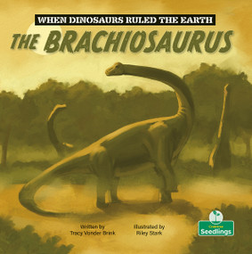 The Brachiosaurus by Tracy Vonder Brink, Riley Stark, 9781039697584