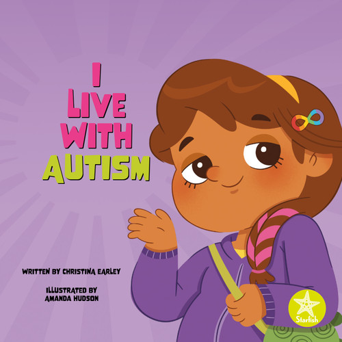 I Live with Autism by Christina Earley, Amanda Hudson, 9798887353449