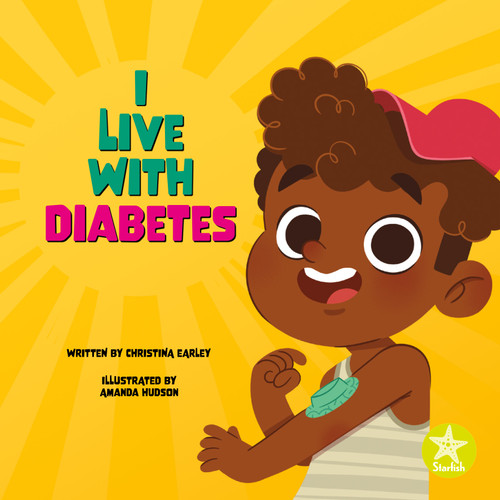 I Live with Diabetes by Christina Earley, Amanda Hudson, 9798887353470