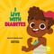 I Live with Diabetes by Christina Earley, Amanda Hudson, 9798887353470