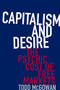 Capitalism and Desire (The Psychic Cost of Free Markets) - 9780231178730 by Todd McGowan, 9780231178730