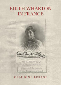 Edith Wharton in France by Claudine Lesage, 9781632260932