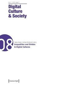 Digital Culture & Society (DCS) (Vol. 5, Issue 1/2019 - Inequalities and Divides in Digital Cultures) by Pablo Abend, Annika Richterich, Mathias Fuchs, Ramón Reichert, Karin Wenz, 9783837644784