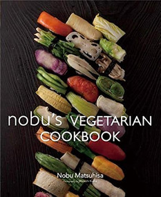Nobu's Vegetarian Cookbook by Nobu Matsuhisa, 9784894449053