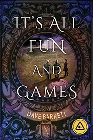 It's All Fun and Games by Dave Barrett, 9781941758816