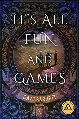 It's All Fun and Games by Dave Barrett, 9781941758816