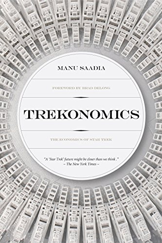 Trekonomics (The Economics of Star Trek) by Manu Saadia, 9781941758755