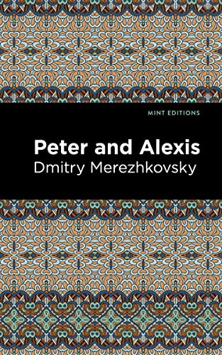 Peter and Alexis by Dmitry Merezhkovsky, Mint Editions, 9781513136714