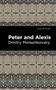 Peter and Alexis by Dmitry Merezhkovsky, Mint Editions, 9781513136714