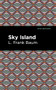 Sky Island - 9781513136813 by L. Frank Baum, Mint Editions, 9781513136813