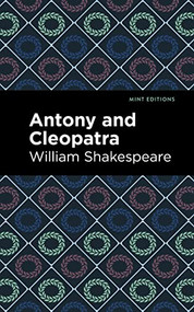 Antony and Cleopatra - 9781513136929 by William Shakespeare, Mint Editions, 9781513136929