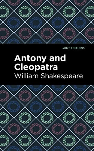 Antony and Cleopatra - 9781513136929 by William Shakespeare, Mint Editions, 9781513136929