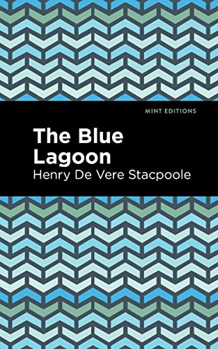 The Blue Lagoon - 9781513136653 by Henry De Vere Stacpoole, Mint Editions, 9781513136653