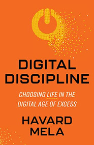 Digital Discipline (Choosing Life in the Digital Age of Excess) by Havard Mela, 9781636982076