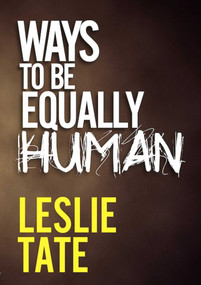 Ways To Be Equally Human by Leslie Tate, 9781915406521