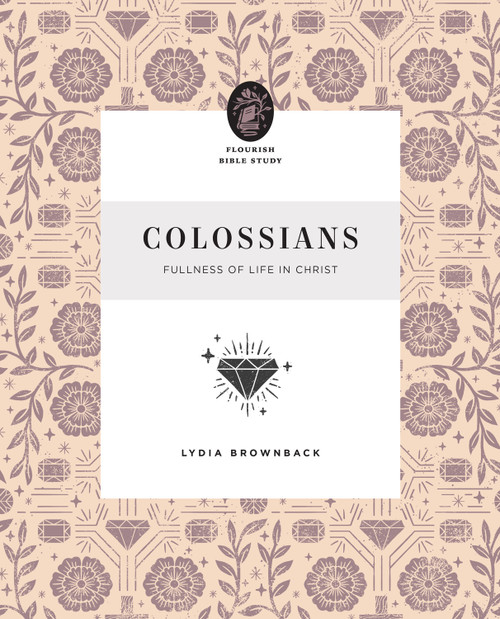 Colossians (Fullness of Life in Christ) by Lydia Brownback, 9781433583278