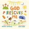 God Rescues Me by Kristen Wetherell, Grace Habib, 9781433584053