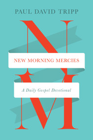 New Morning Mercies (A Daily Gospel Devotional) - 9781433592300 by Paul David Tripp, 9781433592300
