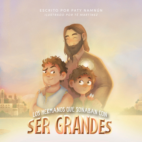 Los hermanos que soñaban con ser grandes (Spanish Edition) by Paty Namnún, Té Martínez, 9781087771052