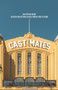 Cast Mates (Australian Actors in Hollywood and at Home) by Sam Twyford-Moore, 9781742237541