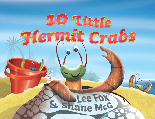 10 Little Hermit Crabs by Lee Fox, Shane McG, 9781742379524