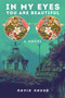 In my eyes, you are beautiful (A Novel) by David Unger, 9781771617161