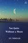 Not Quite Without A Moon by Ian McDonald, 9781845235581
