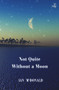 Not Quite Without A Moon by Ian McDonald, 9781845235581