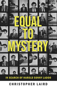 Equal to Mystery (In Search of Harold Sonny Ladoo) by Christopher Laird, 9781845235628