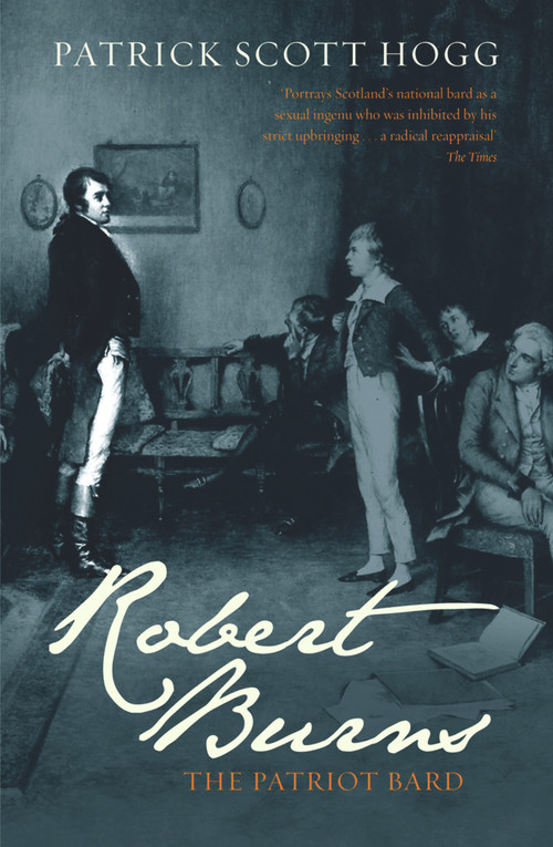 Robert Burns (The Patriot Bard) by Patrick Scott Hogg, 9781845964856