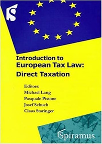 Introduction to European Tax Law (Direct Taxation) by Michael Lang, Pasquale Pistone, Josef Schuch, Claus Staringer, 9781904905868