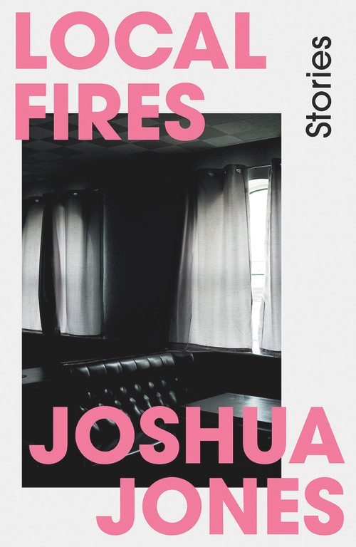 Local Fires by Joshua Jones, 9781913640590