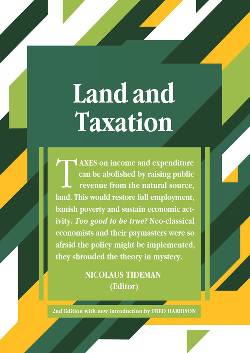 Land and Taxation (2nd Edition) by Nicolaus Tideman, Fred Harrison, Mason Gaffney, 9781916517028