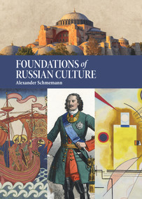 Foundations of Russian Culture by Nathan K. Williams, Alexander Schmemann, Serge Schmemann, 9781942699507