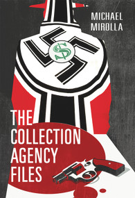 The Collection Agency Files by Michael Mirolla, 9781990773181