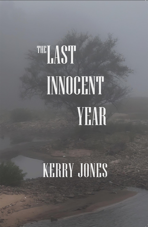 The Last Innocent Year by Kerry Jones, 9798986859323