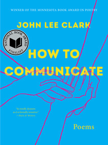 How to Communicate (Poems) - 9781324074793 by John Lee Clark, 9781324074793