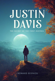 Justin Davis (The Secret of the First Avatara) by Howard Resnick, 9798887620374
