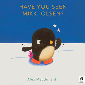 Have You Seen Mikki Olsen? by Alex Macdonald, 9780711285316