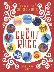The Great Race (Story of the Chinese Zodiac) by Christopher Corr, 9780711289369