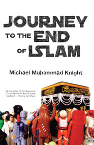 Journey to the End of Islam by Michael Muhammad Knight, 9781593762469